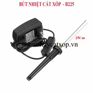 BÚT NHIỆT CẮT XỐP 25CM - B225